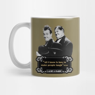 Laurel & Hardy Quotes: 'All I Know Is How To Make People Laugh’ Mug